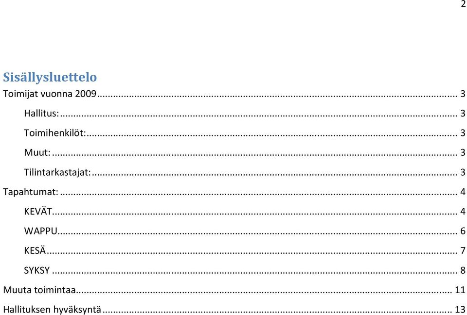 .. 3 Tapahtumat:... 4 KEVÄT... 4 WAPPU... 6 KESÄ.