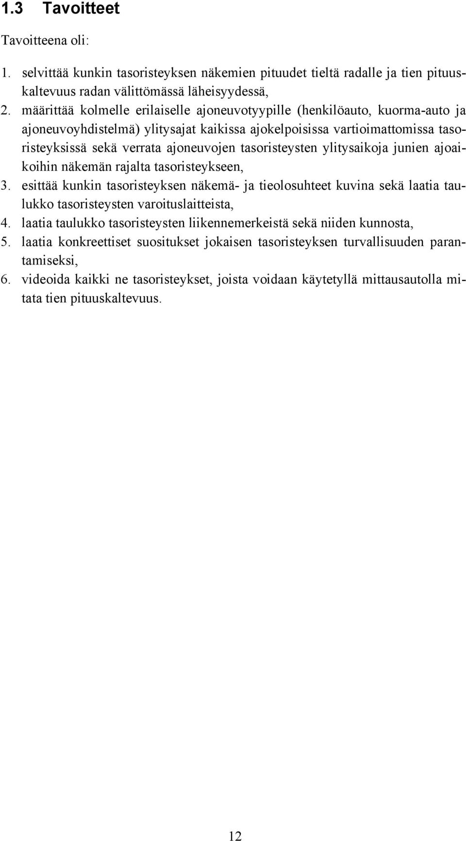tasoristeysten ylitysaikoja junien ajoaikoihin näkemän rajalta tasoristeykseen, 3.