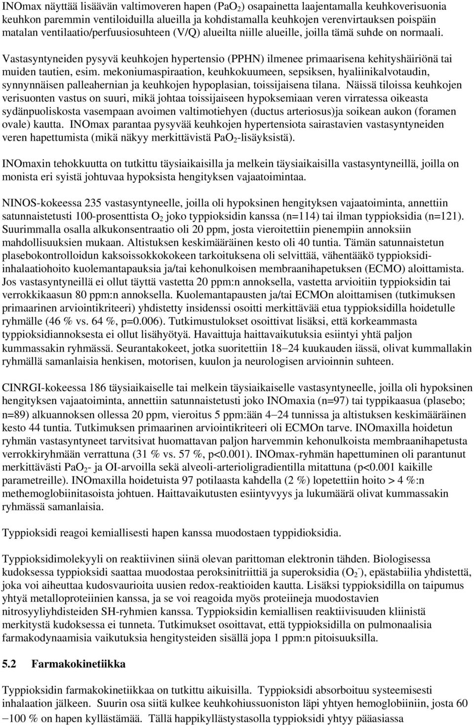 Vastasyntyneiden pysyvä keuhkojen hypertensio (PPHN) ilmenee primaarisena kehityshäiriönä tai muiden tautien, esim.