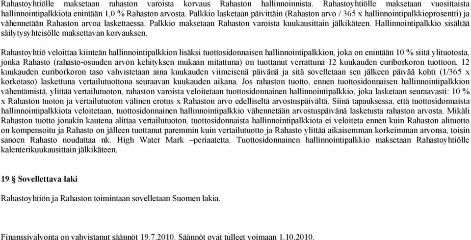 Hallinnointipalkkio sisältää säilytysyhteisölle maksettavan korvauksen.