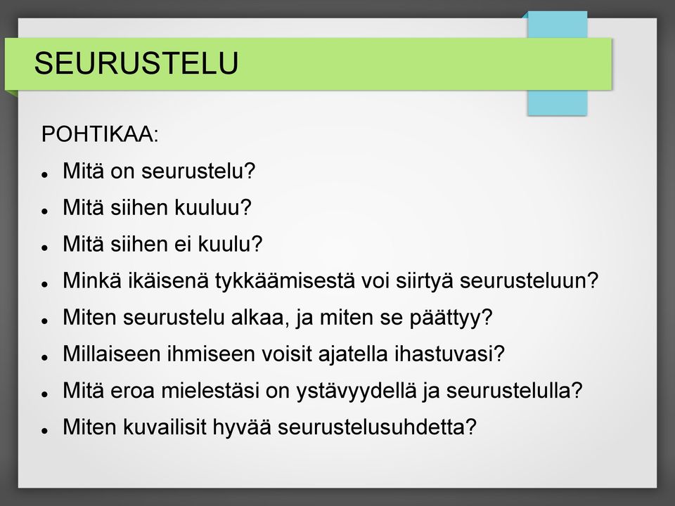 Miten seurustelu alkaa, ja miten se päättyy?