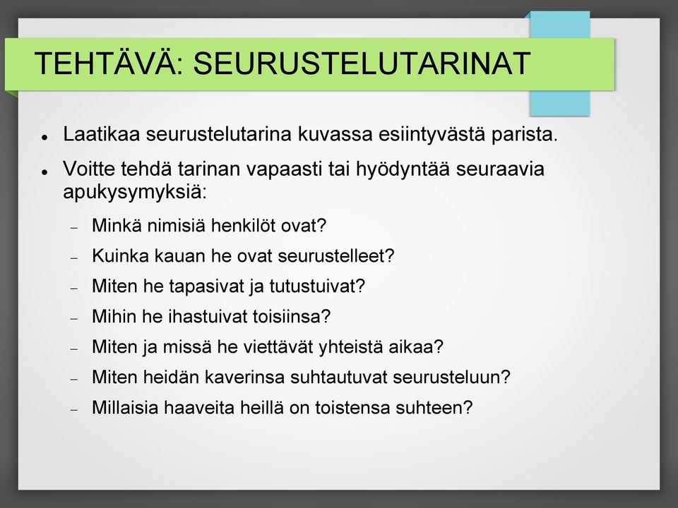 Kuinka kauan he ovat seurustelleet? Miten he tapasivat ja tutustuivat? Mihin he ihastuivat toisiinsa?