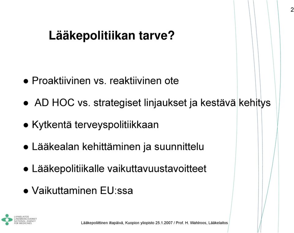 strategiset linjaukset ja kestävä kehitys Kytkentä