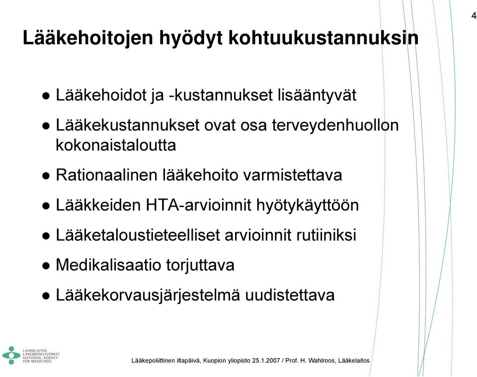 lääkehoito varmistettava Lääkkeiden HTA-arvioinnit hyötykäyttöön