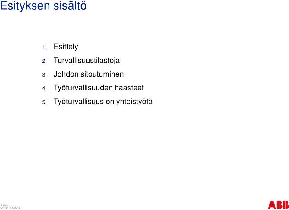 Johdon sitoutuminen 4.