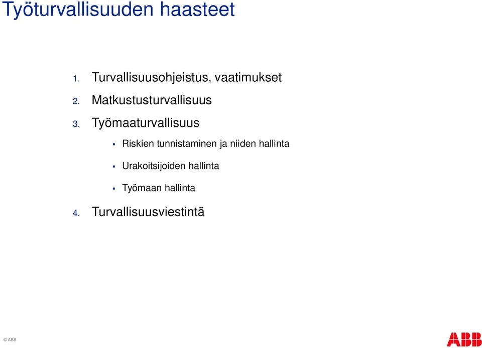 Työmaaturvallisuus Riskien tunnistaminen ja