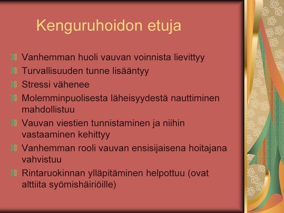 Vauvan viestien tunnistaminen ja niihin vastaaminen kehittyy Vanhemman rooli vauvan