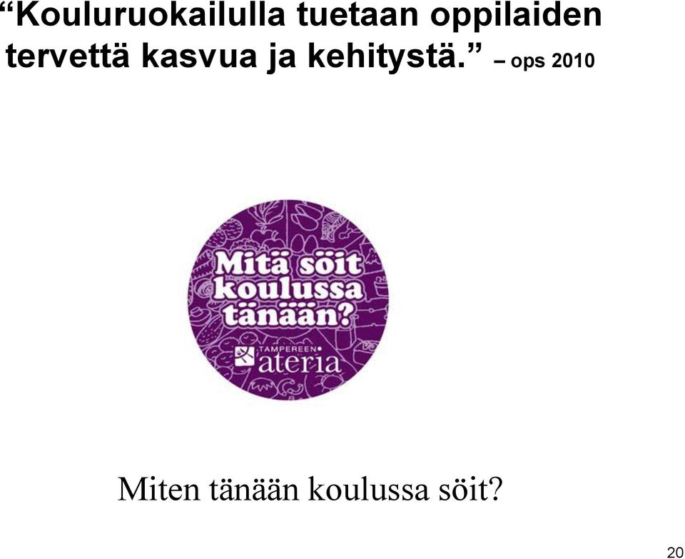 ja kehitystä.