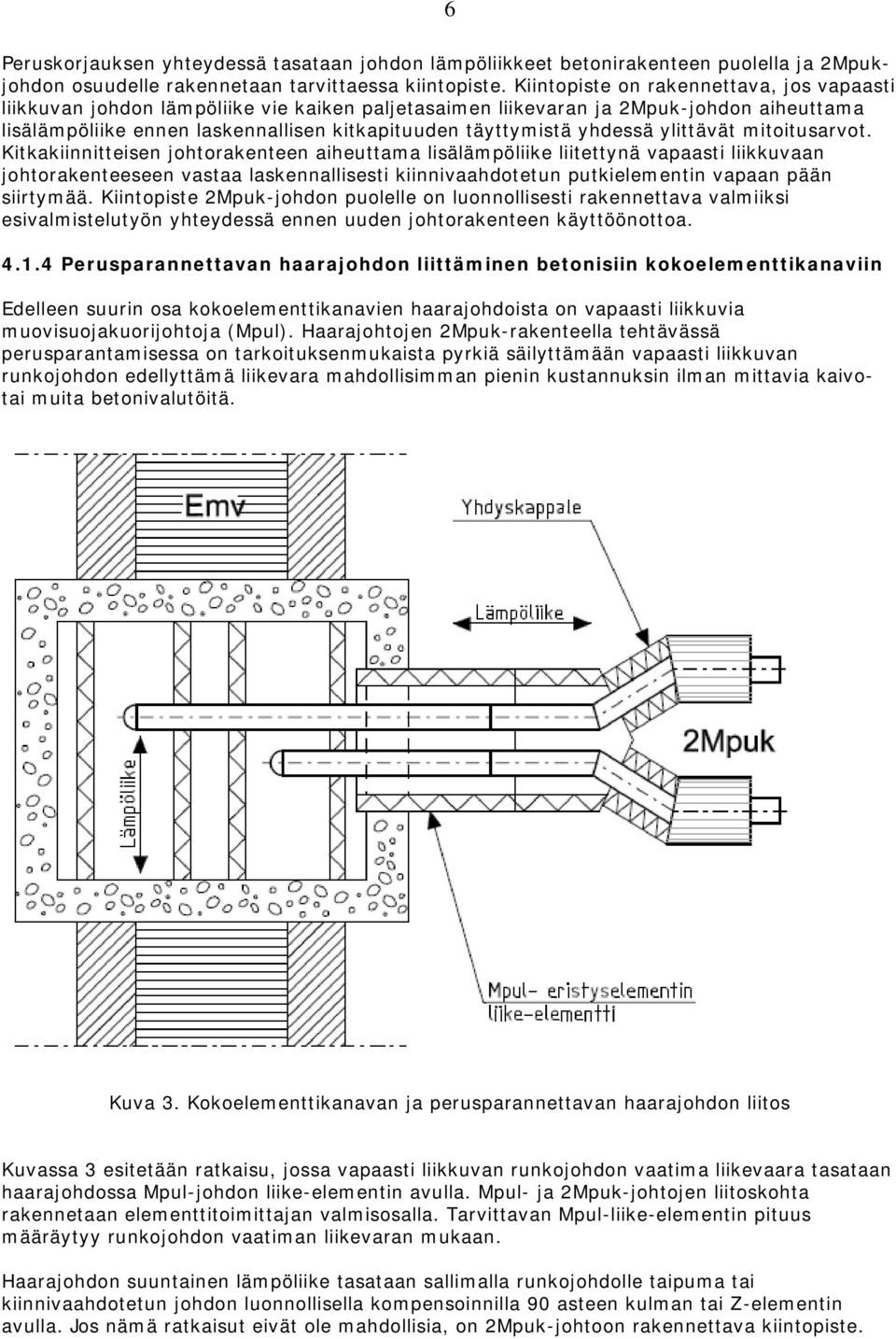 yhdessä ylittävät mitoitusarvot.