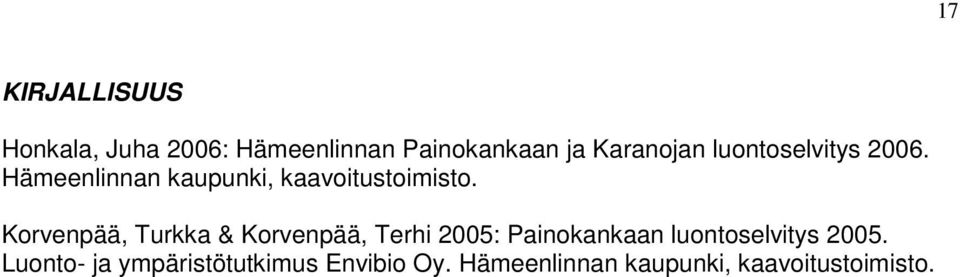Korvenpää, Turkka & Korvenpää, Terhi 2005: Painokankaan luontoselvitys