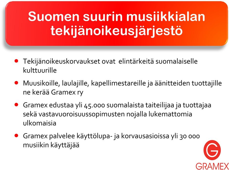 000 suomalaista taiteilijaa ja tuottajaa Gramex edustaa yli 45.