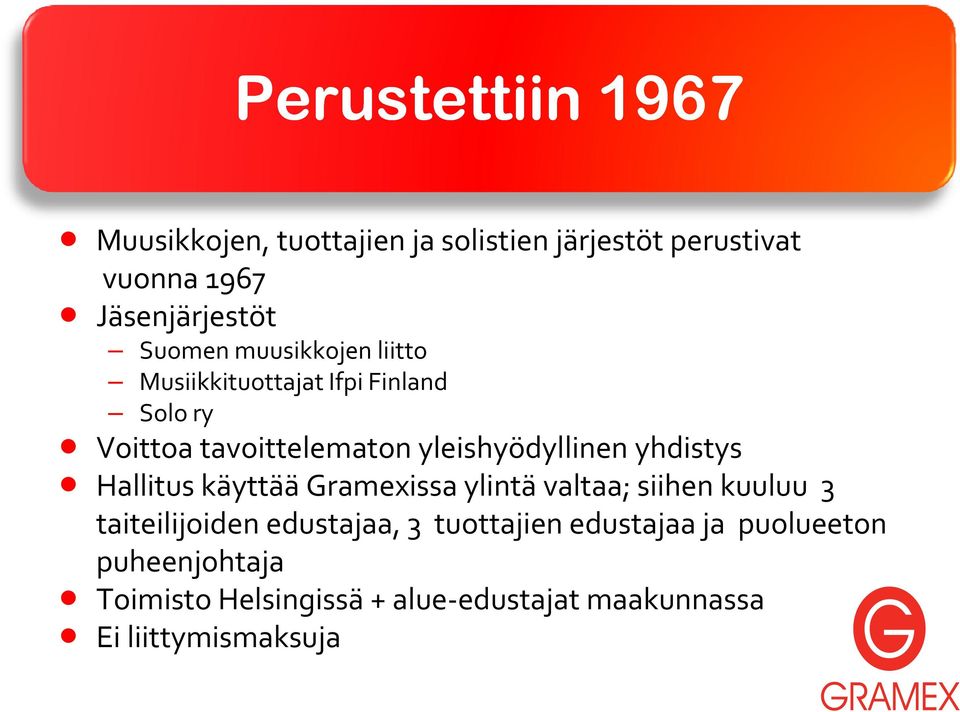 yleishyödyllinen yhdistys Hallitus käyttää Gramexissa ylintä valtaa; siihen kuuluu 3 taiteilijoiden