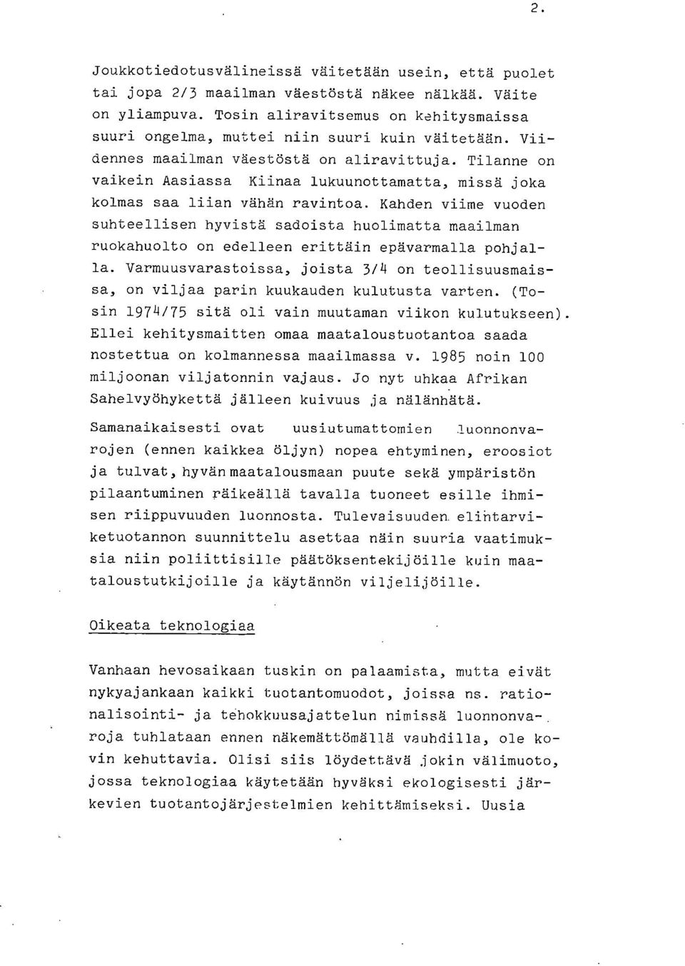 Tilanne on vaikein Aasiassa Kiinaa lukuunottamatta, missä joka kolmas saa liian vähän ravintoa.