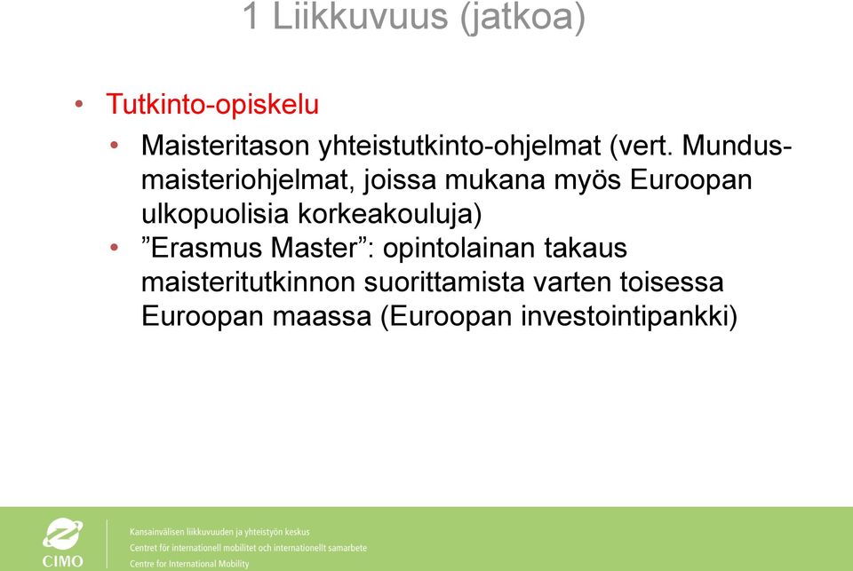 Mundusmaisteriohjelmat, joissa mukana myös Euroopan ulkopuolisia