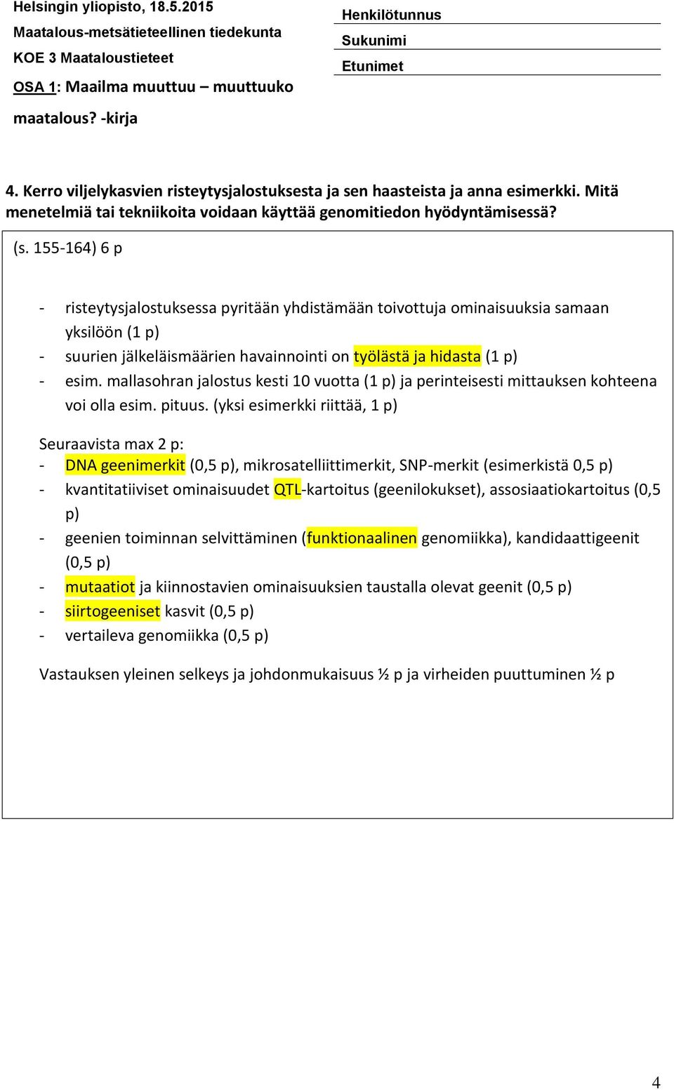 mallasohran jalostus kesti 10 vuotta (1 p) ja perinteisesti mittauksen kohteena voi olla esim. pituus.