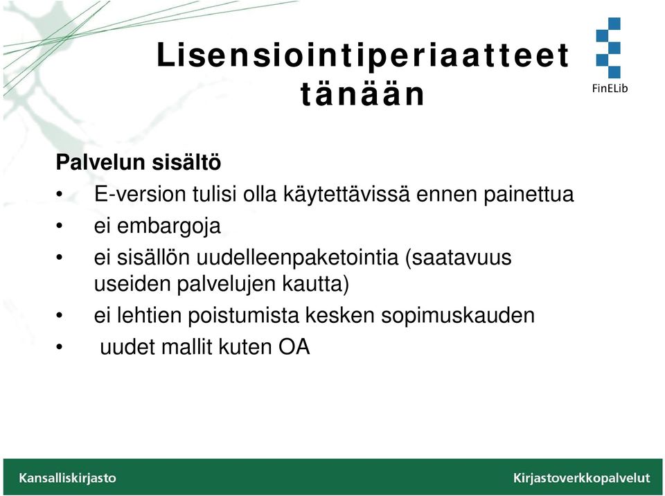 sisällön uudelleenpaketointia (saatavuus useiden palvelujen