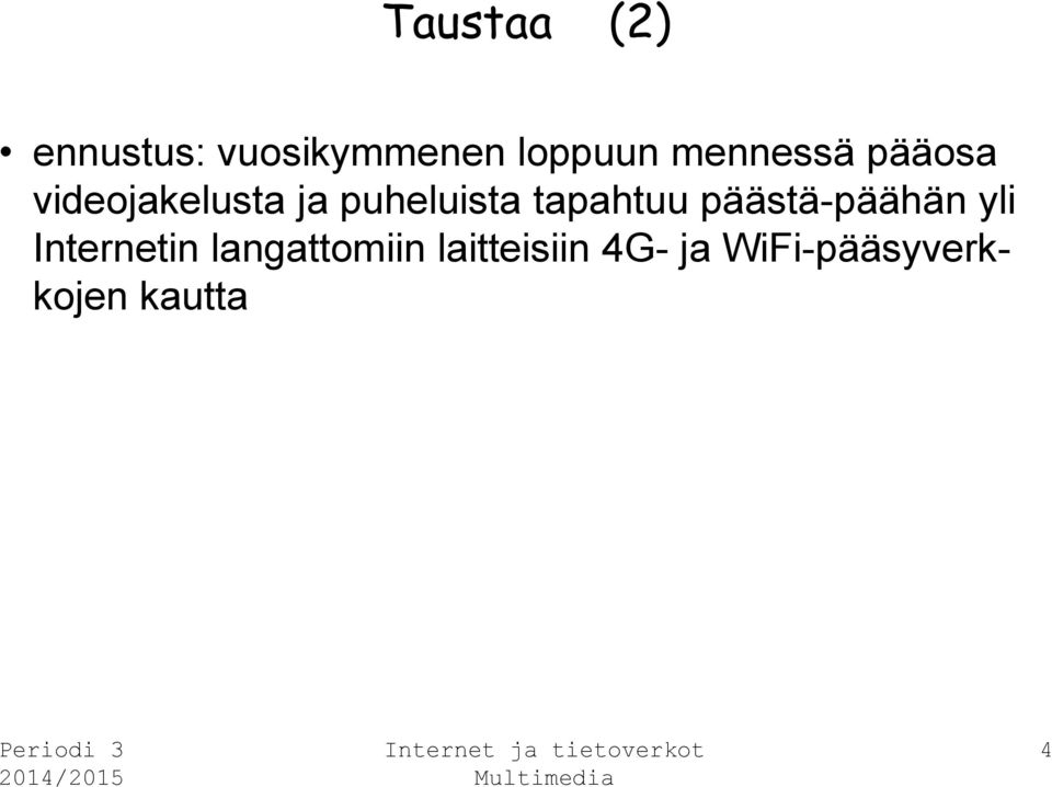 tapahtuu päästä-päähän yli Internetin