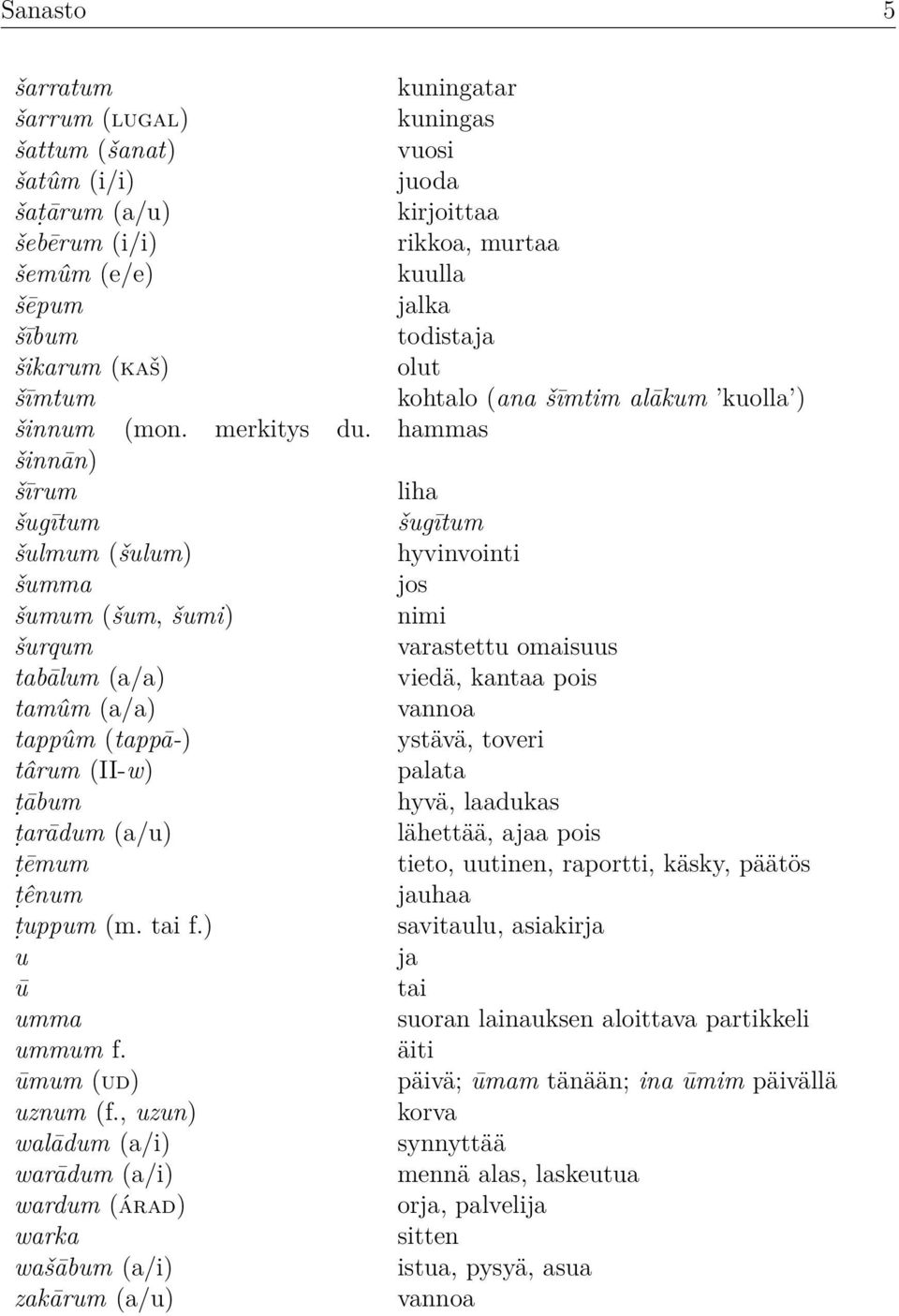 ūmum (ud) uznum (f.