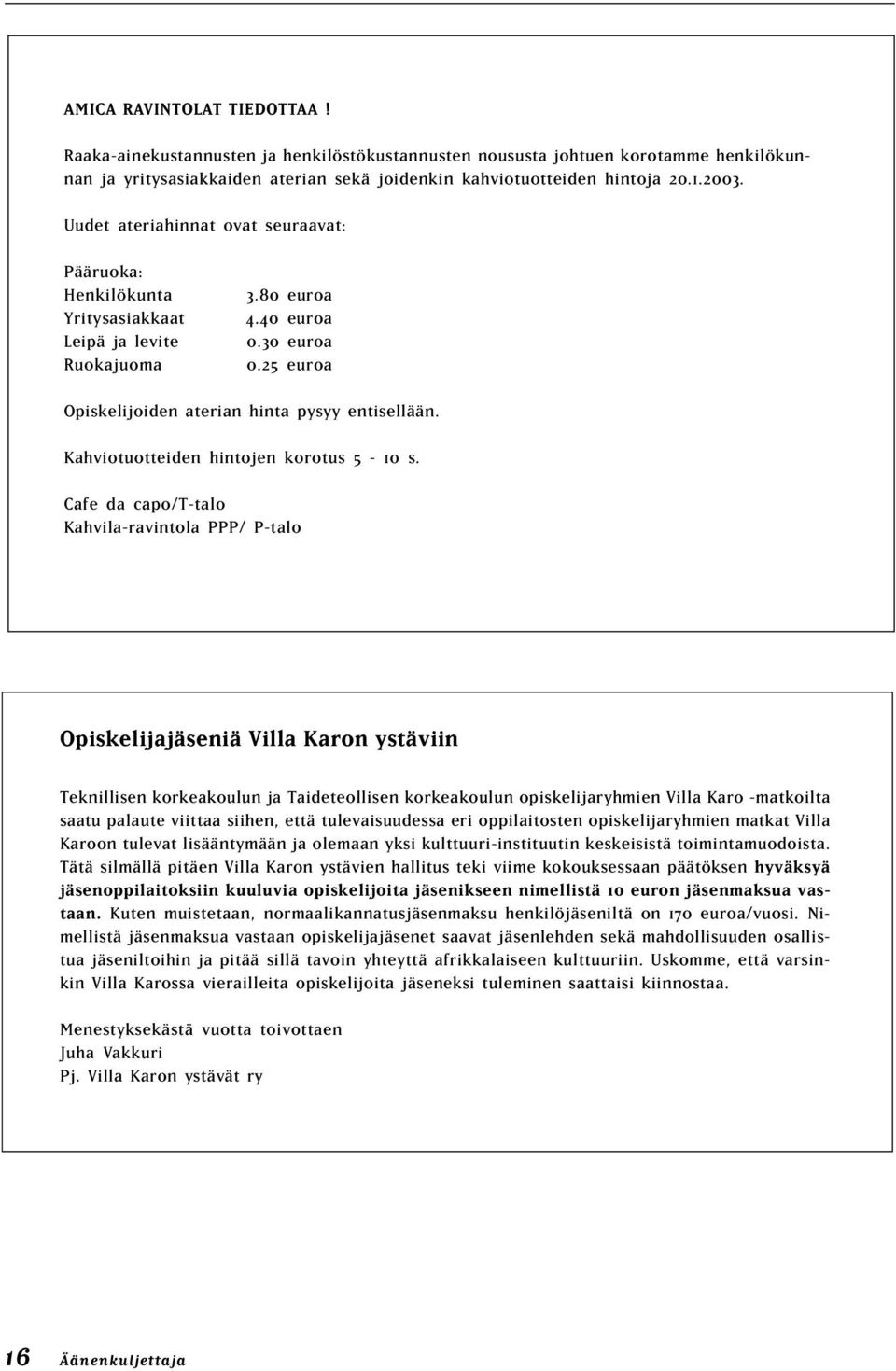 Kahviotuotteiden hintojen korotus 5-10 s.