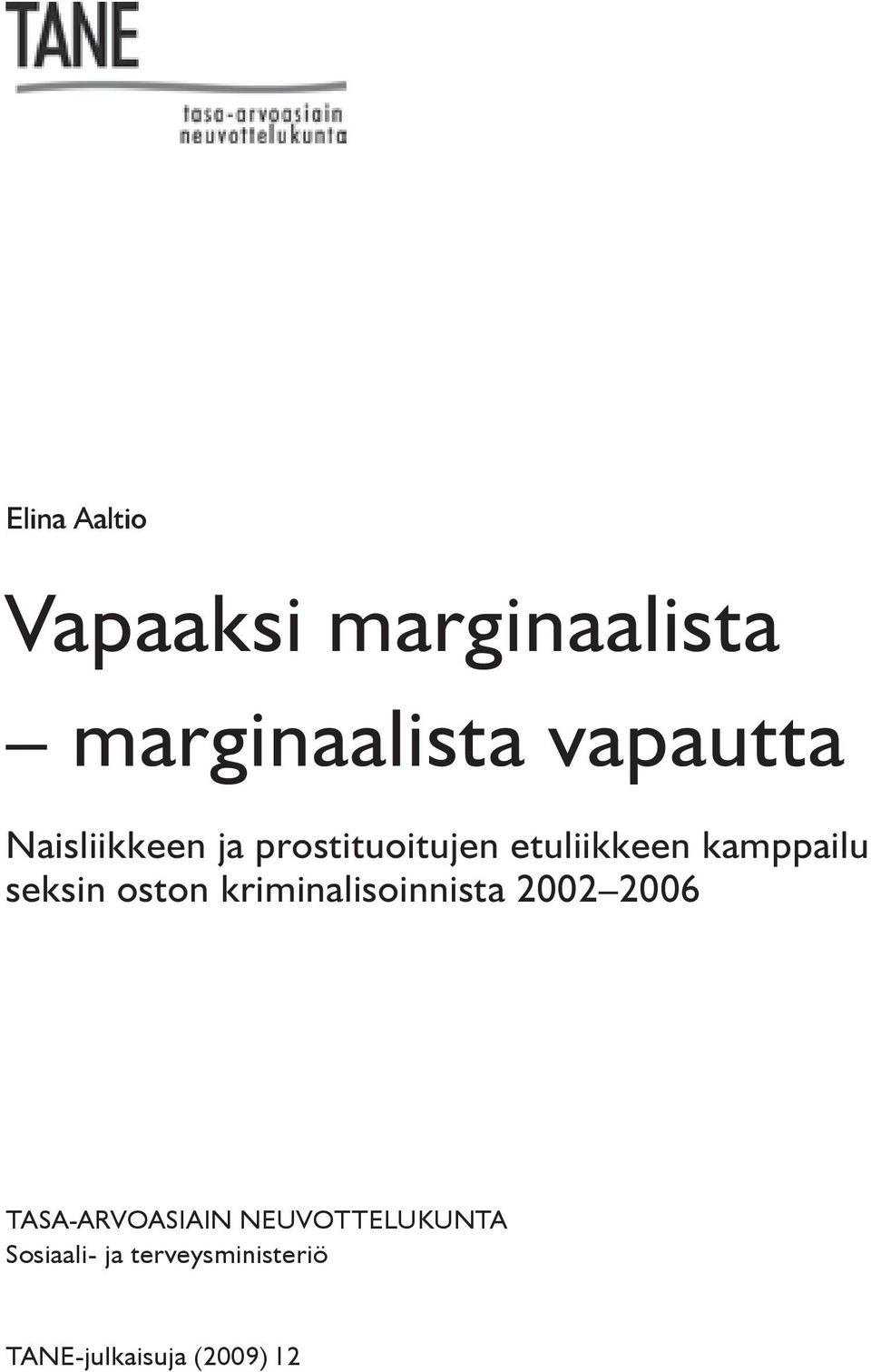 oston kriminalisoinnista 2002 2006 TASA-ARVOASIAIN