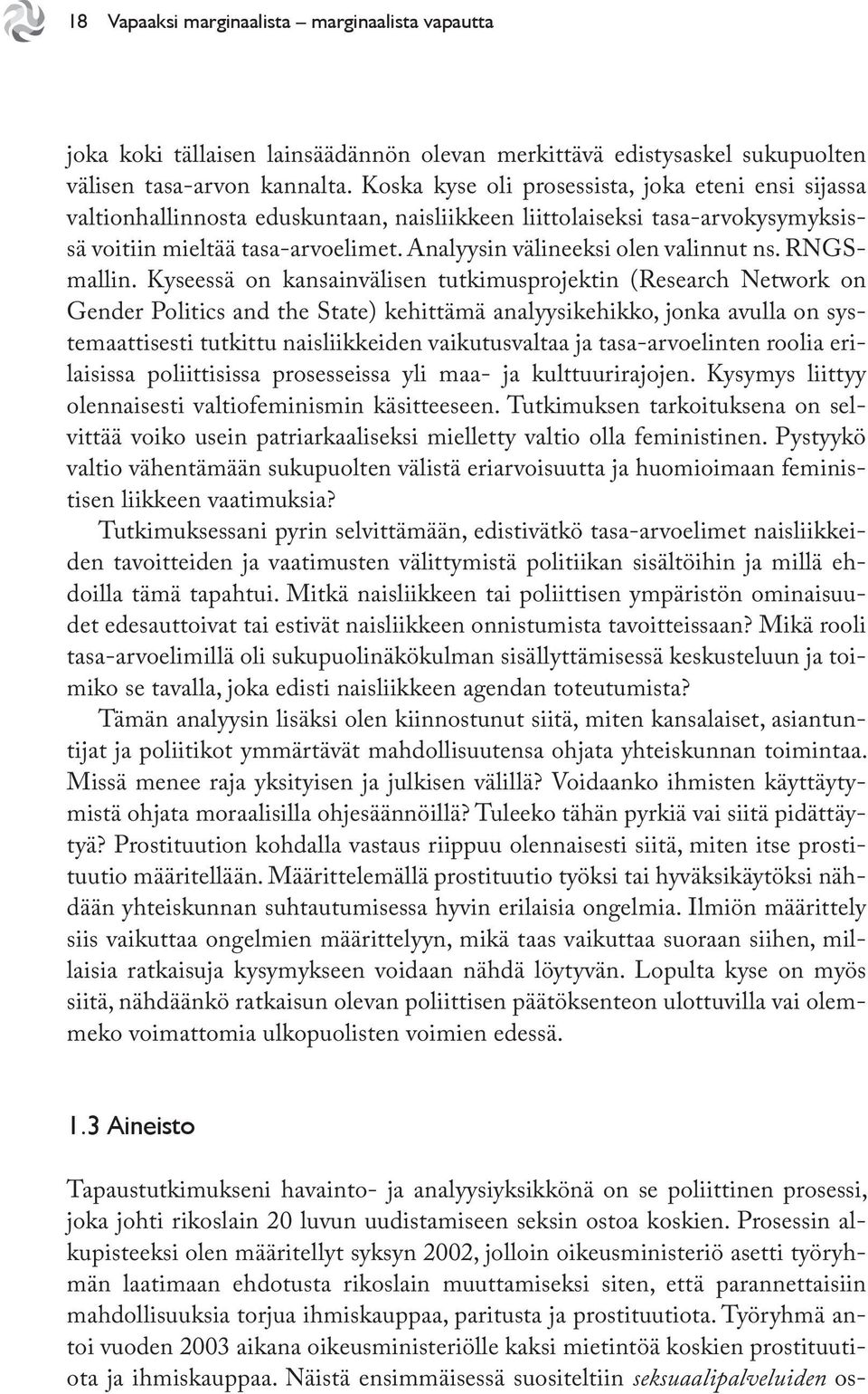 Analyysin välineeksi olen valinnut ns. RNGSmallin.
