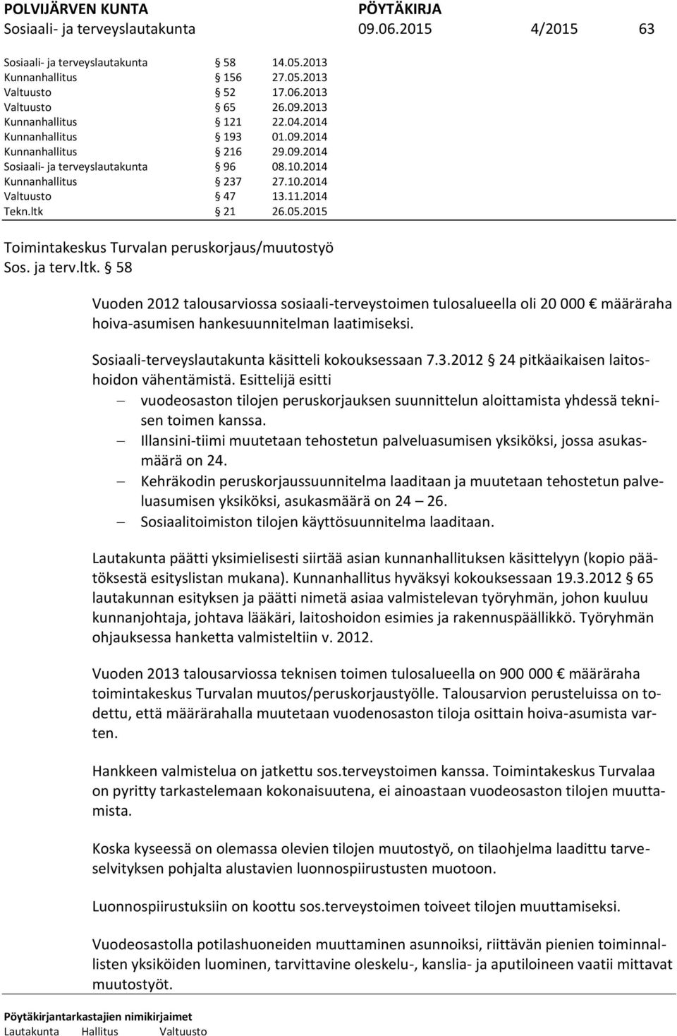 2015 Toimintakeskus Turvalan peruskorjaus/muutostyö Sos. ja terv.ltk.