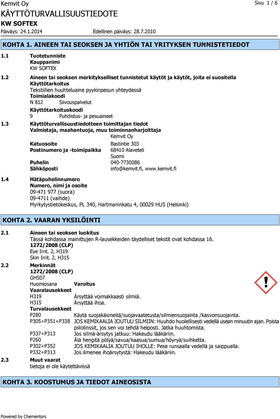 Käyttötarkoituskoodi 9 Puhdistus- ja pesuaineet 1.