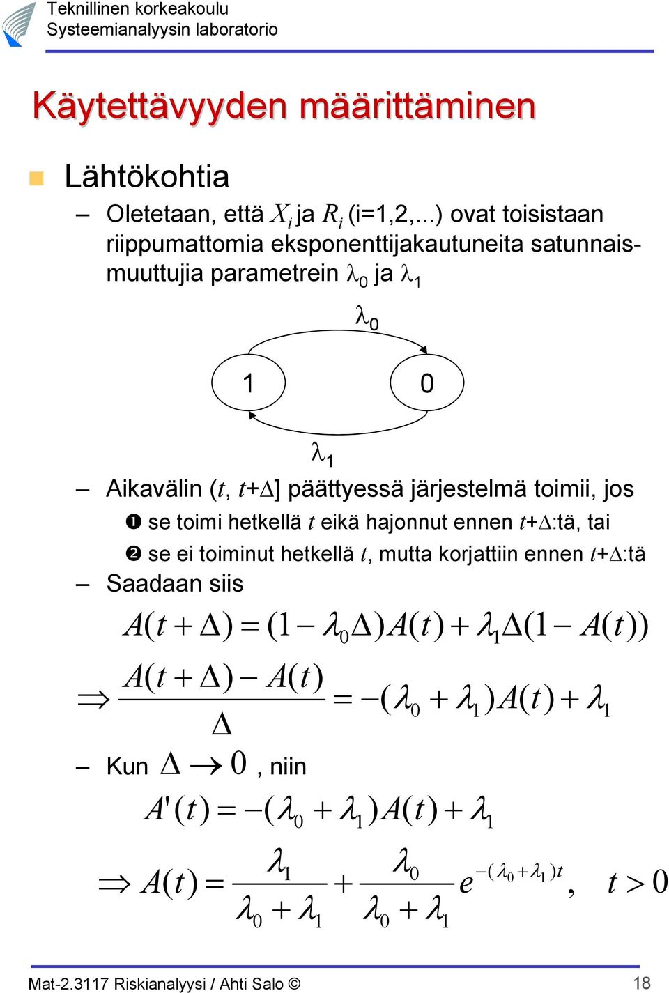 pääyssä järjslmä oimii, jos ❶ s oimi hkllä ikä hajonnu nnn + :ä, ai ❷ s i oiminu hkllä,