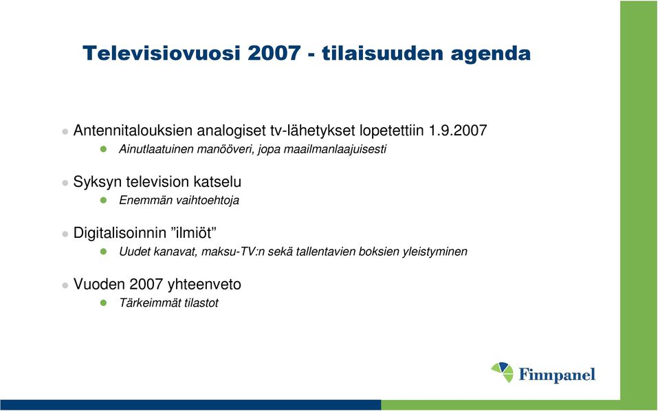 2007 Ainutlaatuinen manööveri, jopa maailmanlaajuisesti Syksyn television katselu