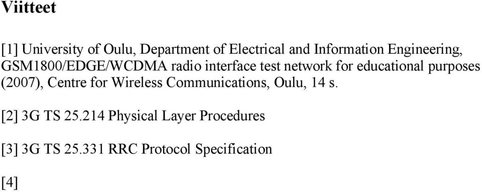 purposes (2007), Centre for Wireless Communications, Oulu, 14 s.