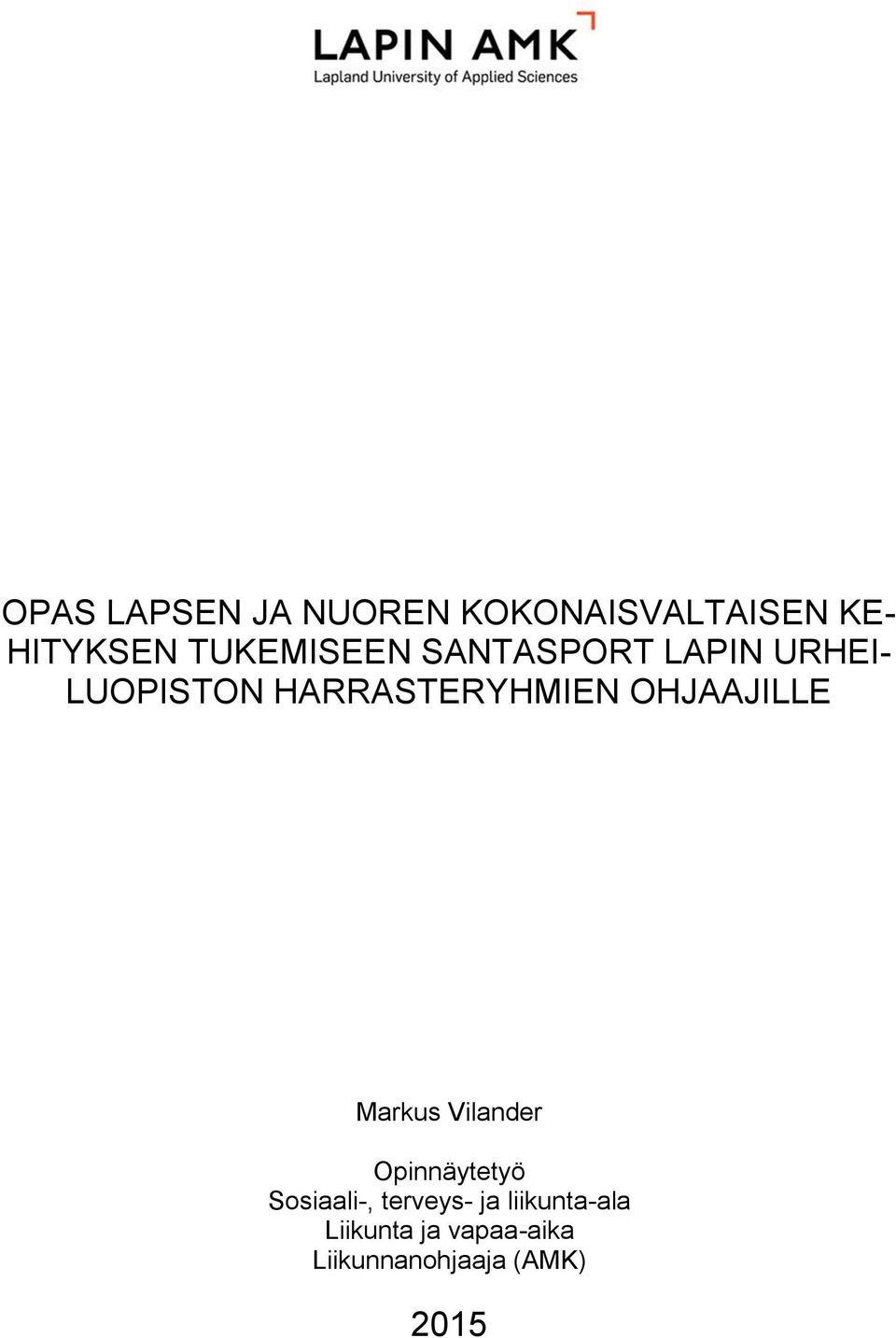 HARRASTERYHMIEN OHJAAJILLE Markus Vilander Opinnäytetyö