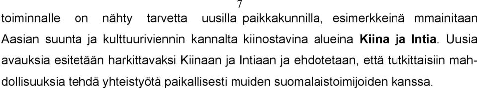 Uusia avauksia esitetään harkittavaksi Kiinaan ja Intiaan ja ehdotetaan, että