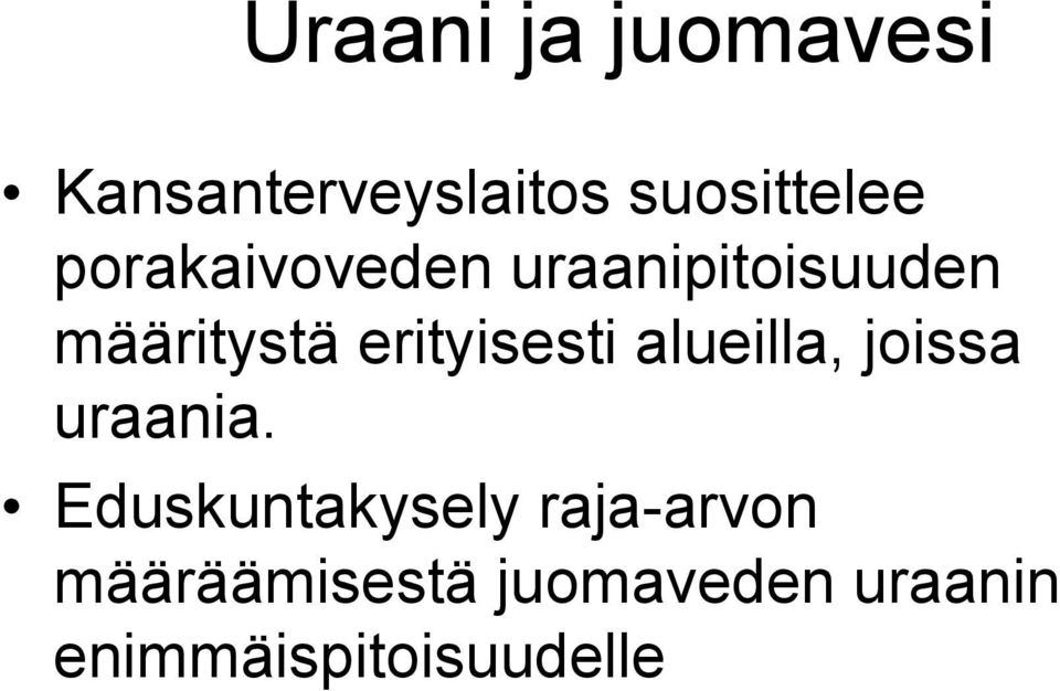 erityisesti alueilla, joissa uraania.