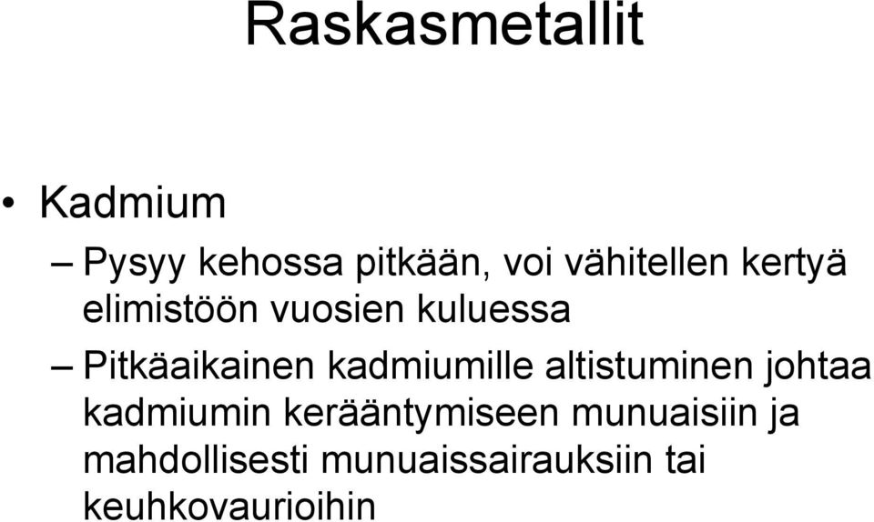 Pitkäaikainen kadmiumille altistuminen johtaa kadmiumin