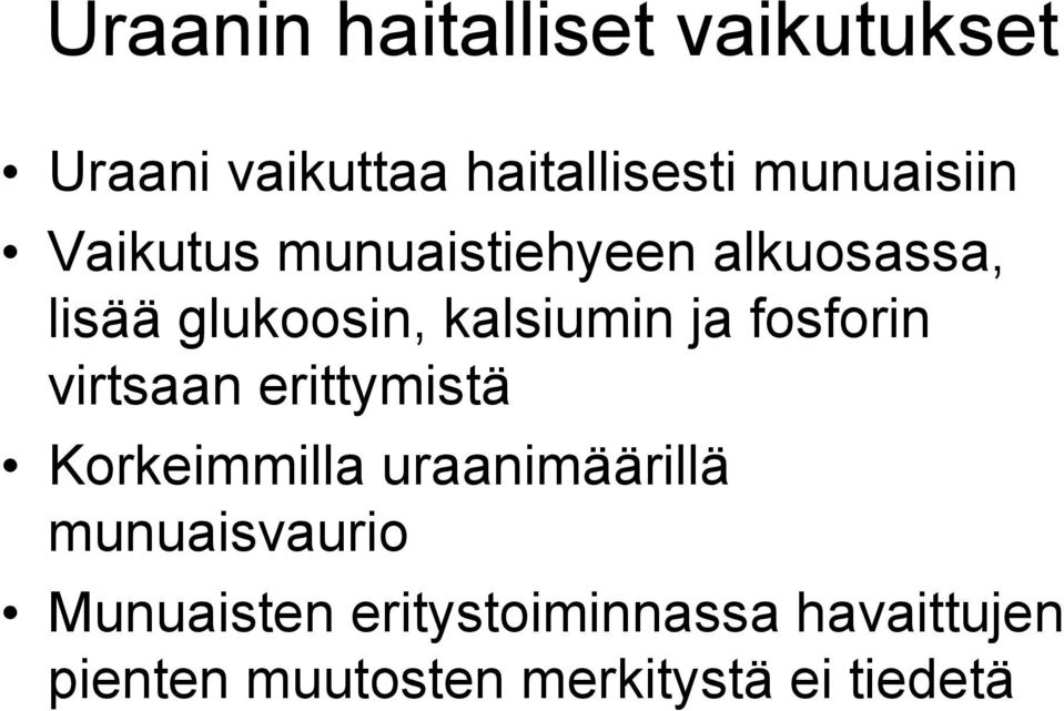 fosforin virtsaan erittymistä Korkeimmilla uraanimäärillä munuaisvaurio