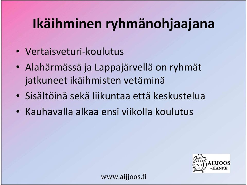 ikäihmisten vetäminä Sisältöinä sekä liikuntaa