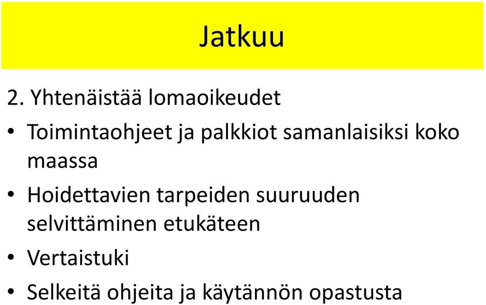 palkkiot samanlaisiksi koko maassa Hoidettavien