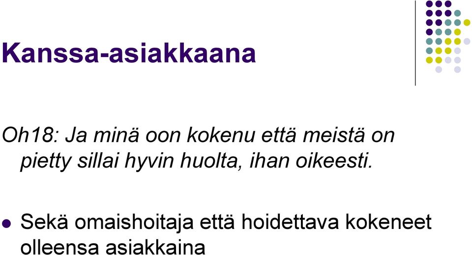 hyvin huolta, ihan oikeesti.