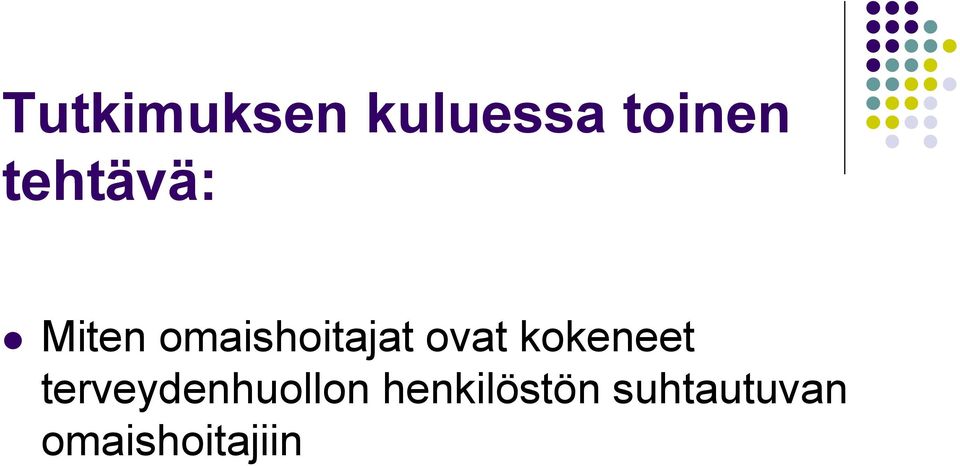 ovat kokeneet terveydenhuollon