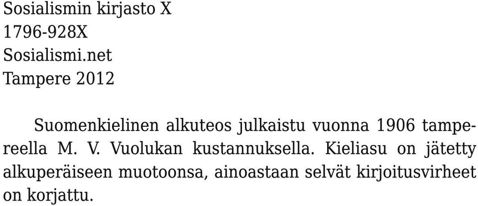 1906 tampereella M. V. Vuolukan kustannuksella.