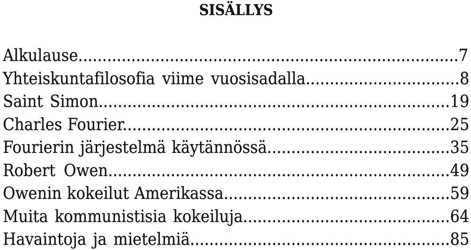 ..25 Fourierin järjestelmä käytännössä...35 Robert Owen.