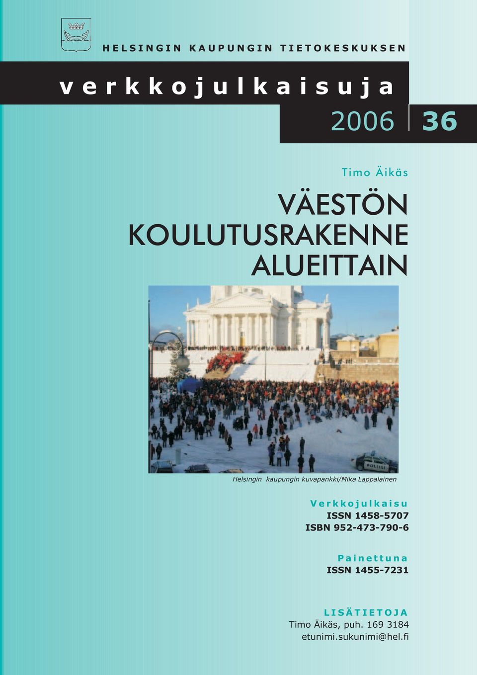 Lappalainen Verkkojulkaisu ISSN 1458-5707 ISBN 952-473-790-6 Painettuna