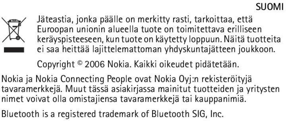 Kaikki oikeudet pidätetään. Nokia ja Nokia Connecting People ovat Nokia Oyj:n rekisteröityjä tavaramerkkejä.