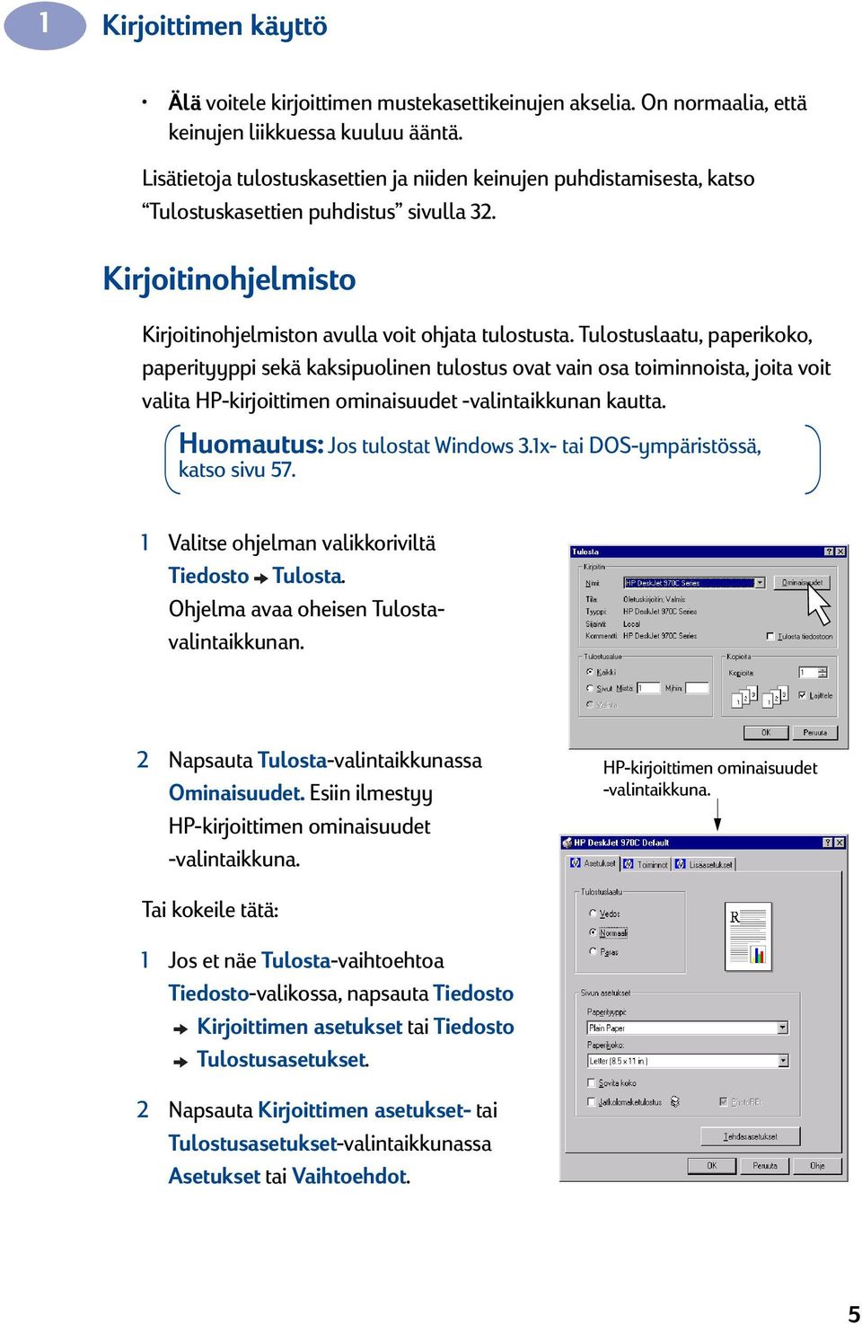 Tulostuslaatu, paperikoko, paperityyppi sekä kaksipuolinen tulostus ovat vain osa toiminnoista, joita voit valita HP-kirjoittimen ominaisuudet -valintaikkunan kautta.