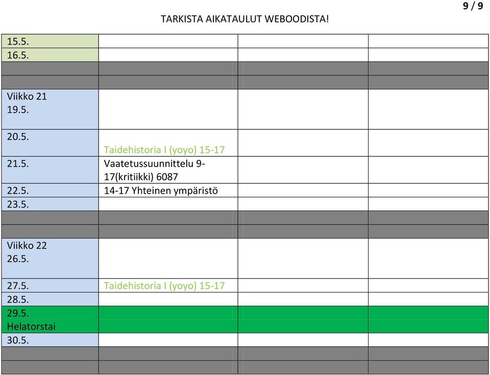 5. 14-17 Yhteinen ympäristö 23.5. Viikko 22 26.