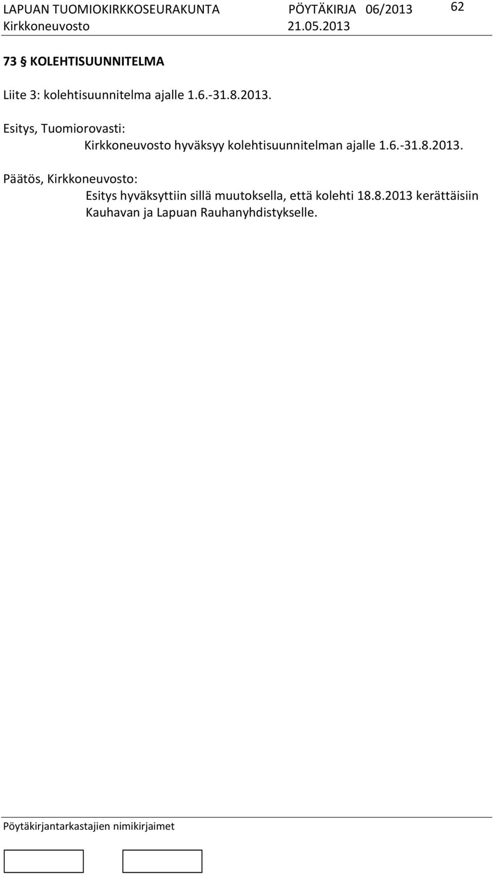 kolehtisuunnitelman ajalle 1.6.-31.8.2013.