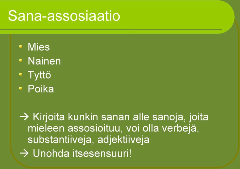 mieleen assosioituu, voi olla verbejä,