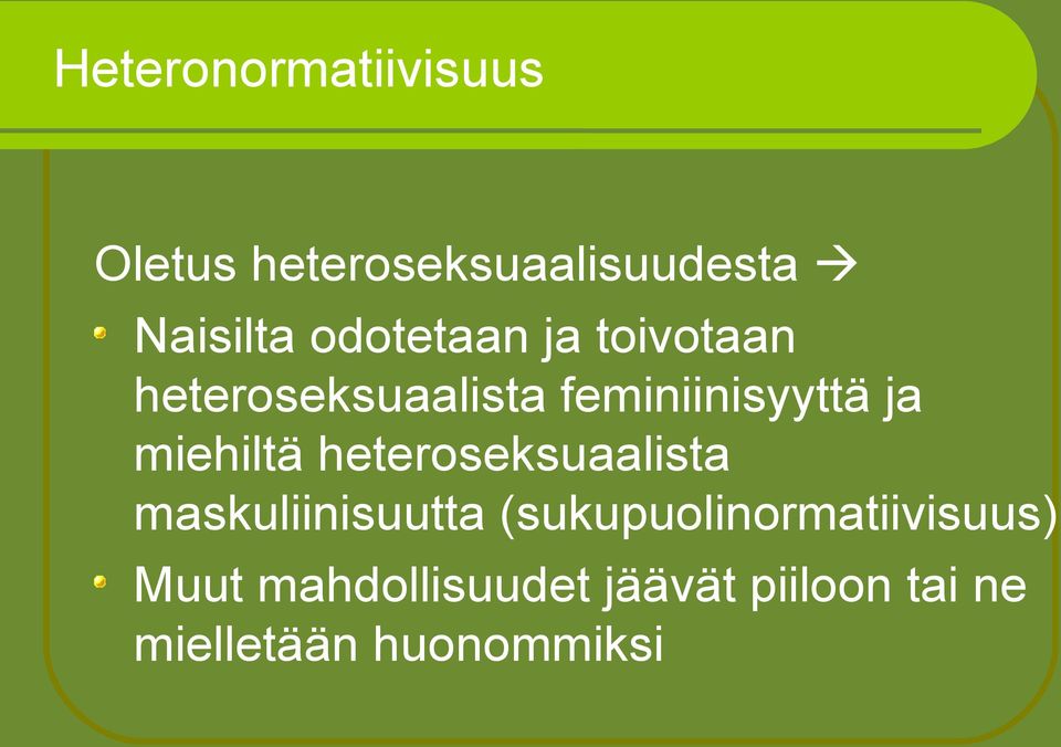 miehiltä heteroseksuaalista maskuliinisuutta