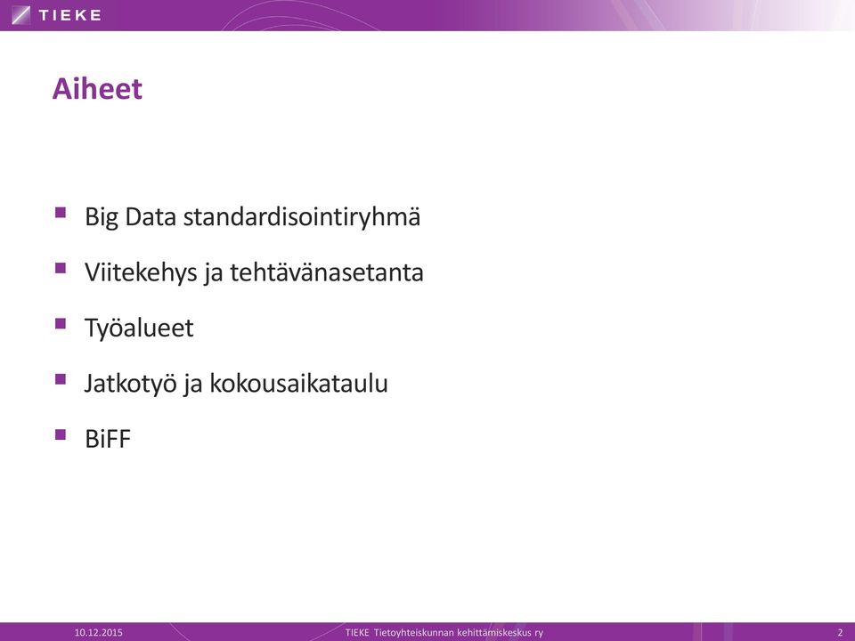 Jatkotyö ja kokousaikataulu BiFF 10.12.