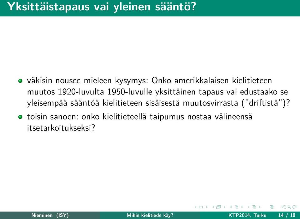 1950-luvulle yksittäinen tapaus vai edustaako se yleisempää sääntöä kielitieteen sisäisestä